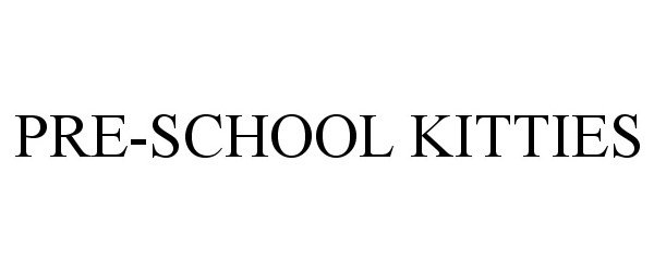  PRE-SCHOOL KITTIES