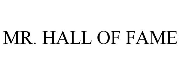  MR. HALL OF FAME