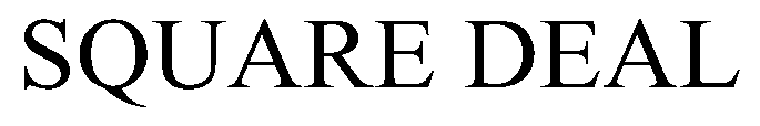 Trademark Logo SQUARE DEAL