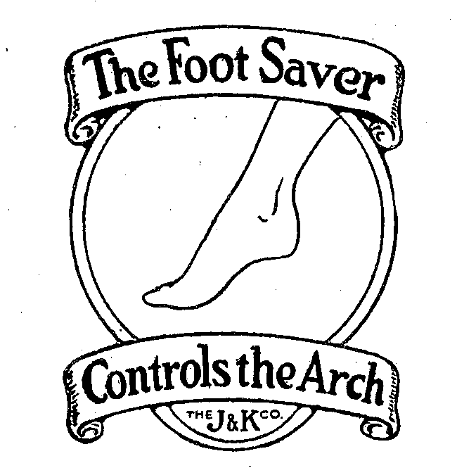  THE FOOT SAVER CONTROLS THE ARCH THE J &amp; K CO