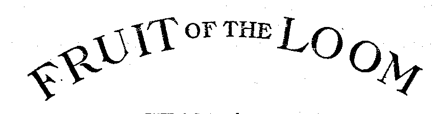 FRUIT OF THE LOOM - Fruit Of The Loom, Inc. Trademark Registration