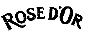 Trademark Logo ROSE D'OR