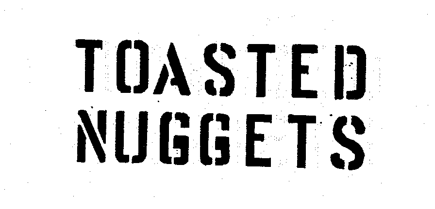  TOASTED NUGGETS