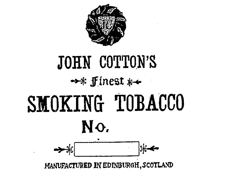  JOHN COTTON'S FINEST SMOKING TOBACCO NO. MANUFACTURED IN EDINBURGH, SCOTLAND