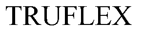 Trademark Logo TRUFLEX