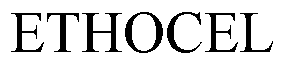 Trademark Logo ETHOCEL