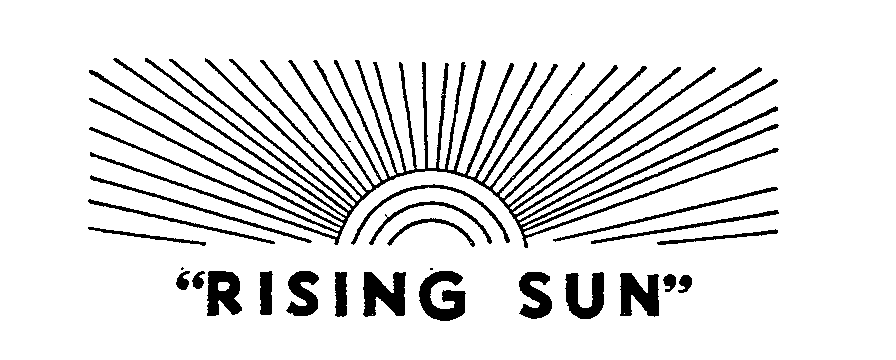  "RISING SUN"