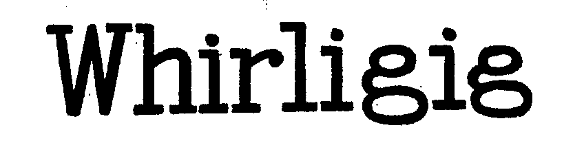 Trademark Logo WHIRLIGIG