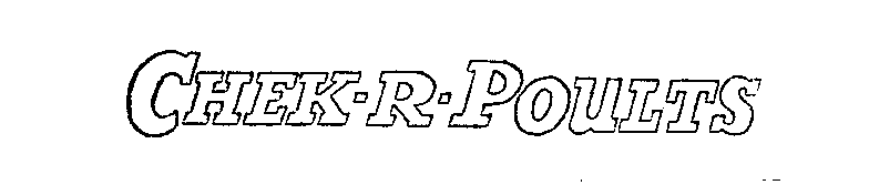 Trademark Logo CHEK-R-POULTS