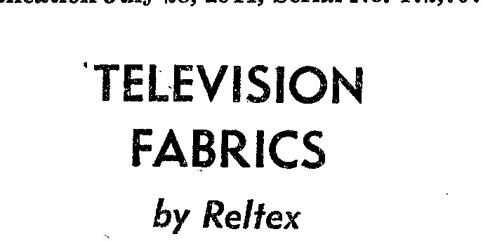  TELEVISION FABRICS BY RELTEX