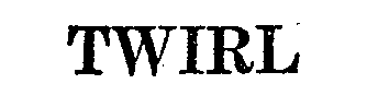 Trademark Logo TWIRL