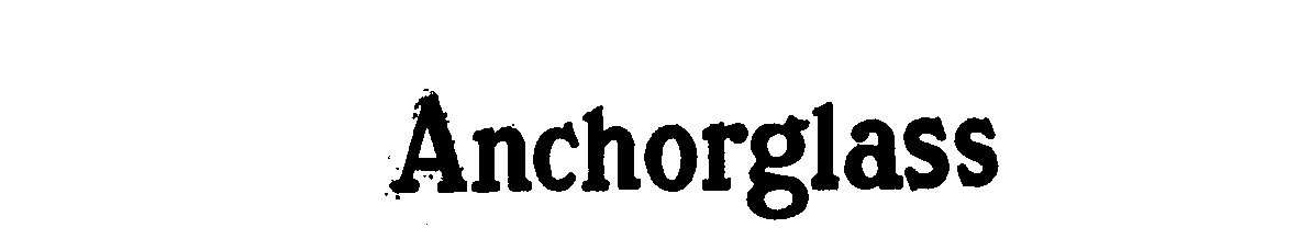 Trademark Logo ANCHORGLASS