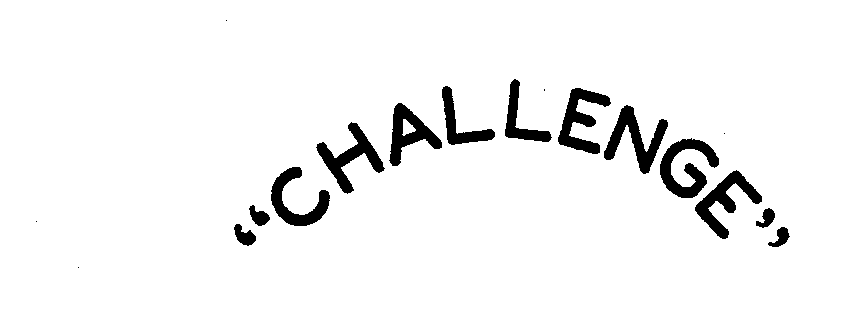  "CHALLENGE"