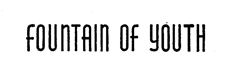 Trademark Logo FOUNTAIN OF YOUTH