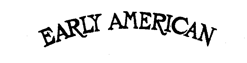EARLY AMERICAN