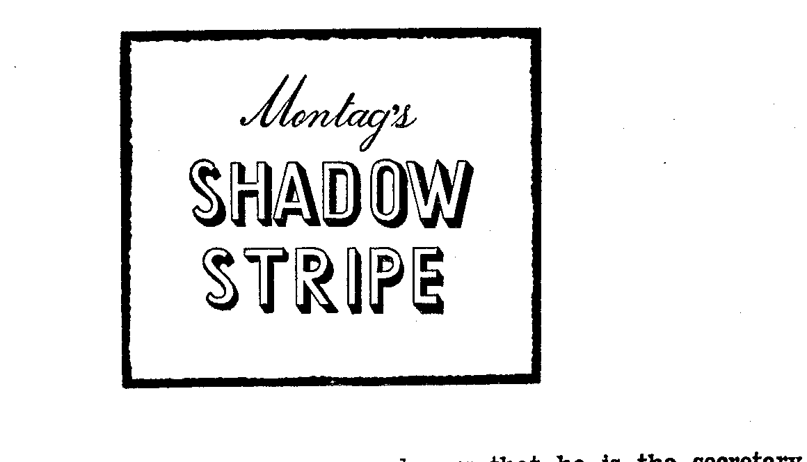  MONTAG'S SHADOW STRIPE