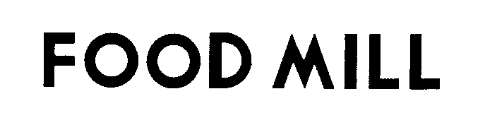 Trademark Logo FOOD MILL