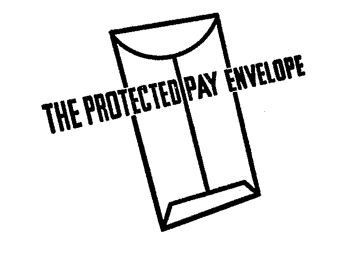 Trademark Logo THE PROTECTED PAY ENVELOPE