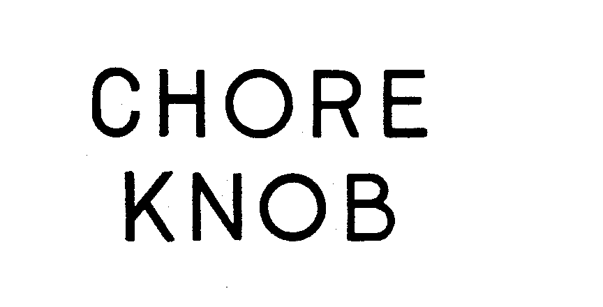  CHORE KNOB