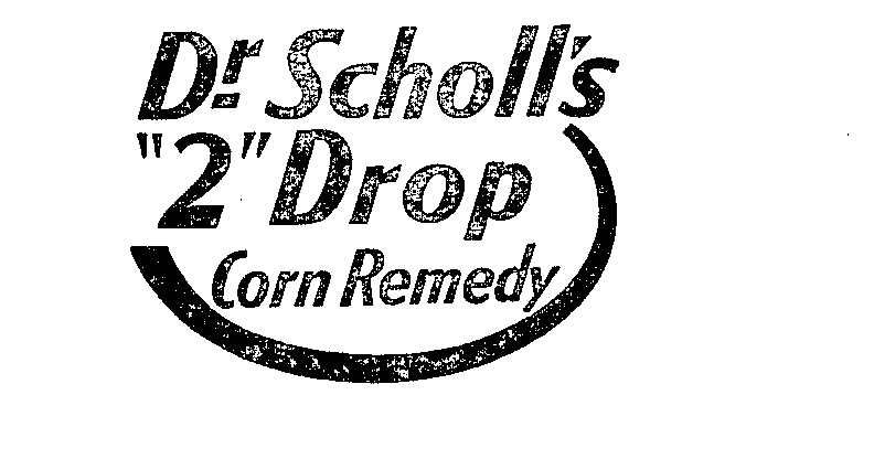 Trademark Logo DR. SCHOLL'S "2" DROP CORN REMEDY