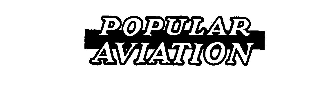 Trademark Logo POPULAR AVIATION