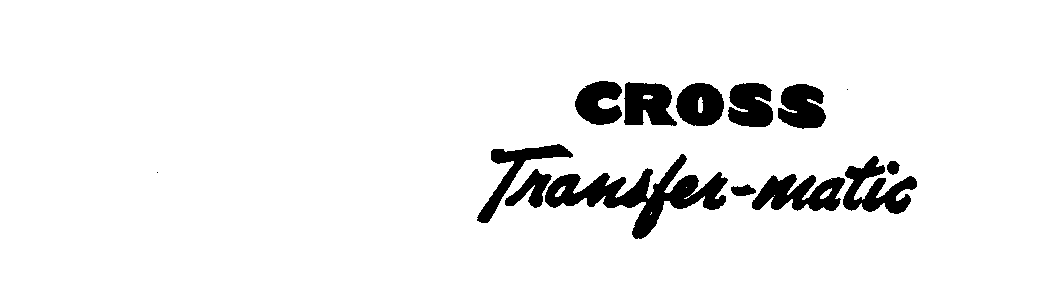  CROSS TRANSFER-MATIC