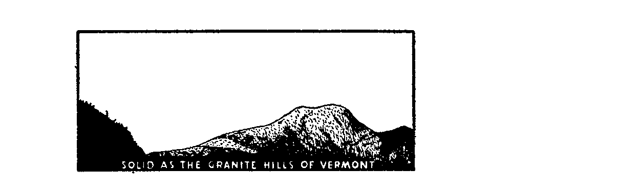  SOLID AS THE GRANITE HILLS OF VERMONT