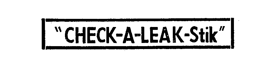 Trademark Logo "CHECK-A-LEAK-STIK"