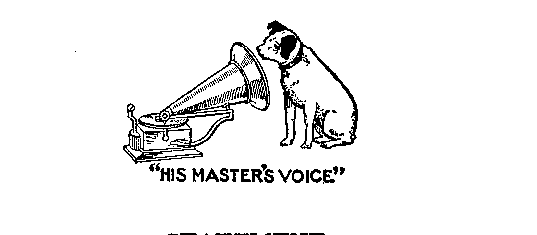  "HIS MASTER'S VOICE"