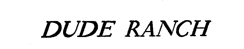 Trademark Logo DUDE RANCH