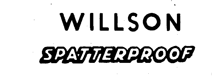  WILLSON SPATTERPROOF