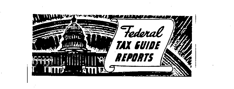 FEDERAL TAX GUIDE REPORTS