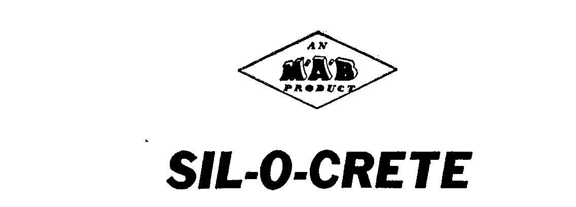  AN M.A.B. PRODUCT SIL-O-CRETE