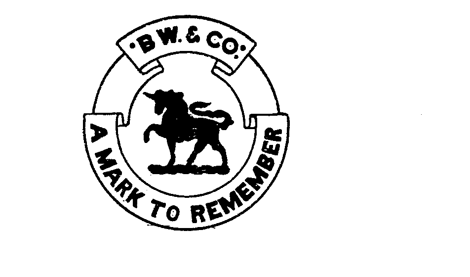  BW &amp; CO. A MARK TO REMEMBER