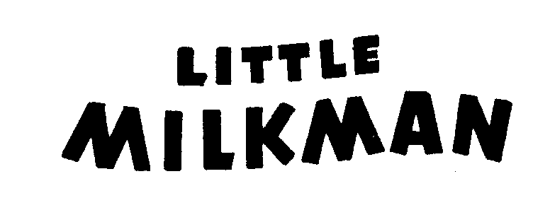 Trademark Logo LITTLE MILKMAN