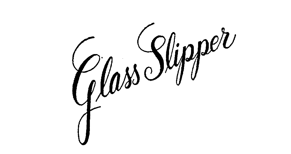 GLASS SLIPPER