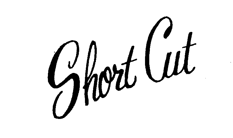 SHORT CUT