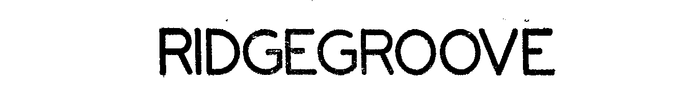 Trademark Logo RIDGEGROOVE
