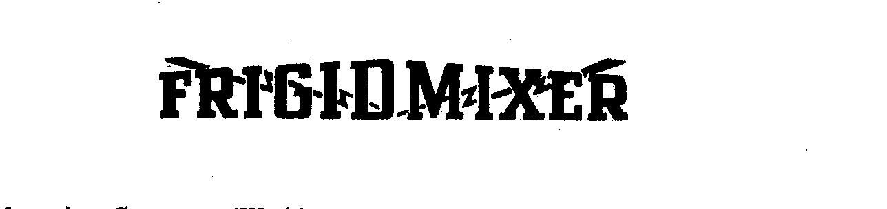 Trademark Logo FRIGIDMIXER