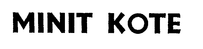 Trademark Logo MINIT KOTE