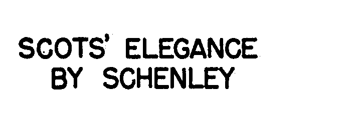 Trademark Logo SCOTS' ELEGANCE BY SCHENLEY