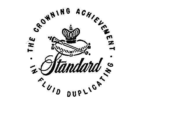  STANDARD THE CROWNING ACHIEVEMENT IN FLUID DUPLICATION