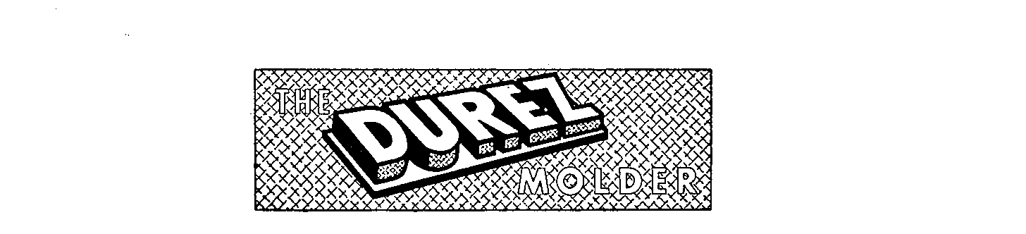 Trademark Logo THE DUREZ MOLDER