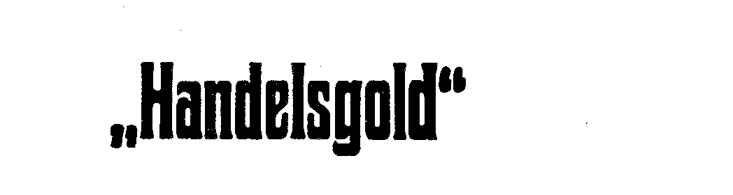 Trademark Logo "HANDELSGOLD"