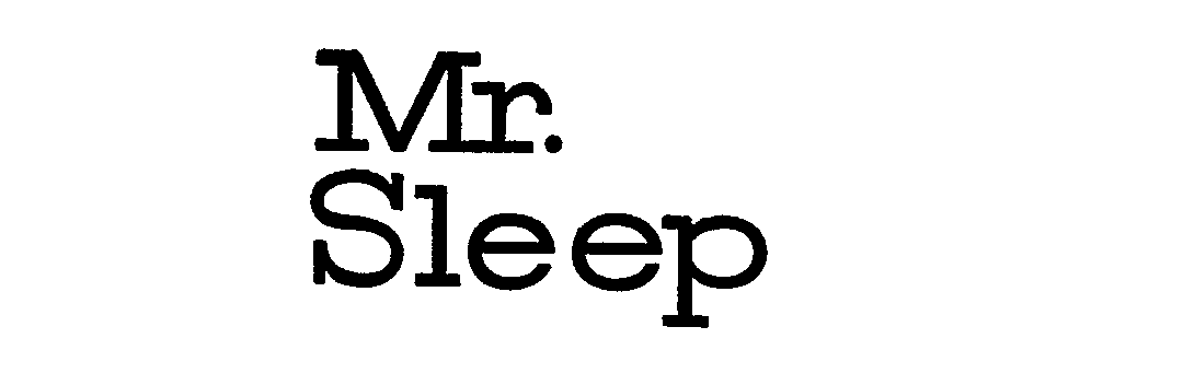  MR. SLEEP