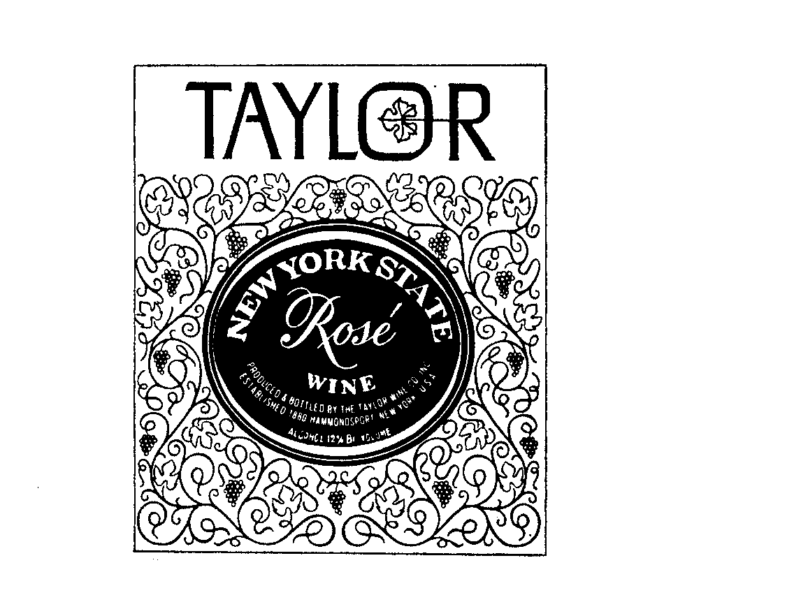  TAYLOR NEW YORK ROSE WINE PRODUCED &amp; BOTTLED BY THE TAYLOR WINE CO. INC. ESTABLISHED 1880 HAMMONDSPORT, NEW YORK, USA ALCOHO