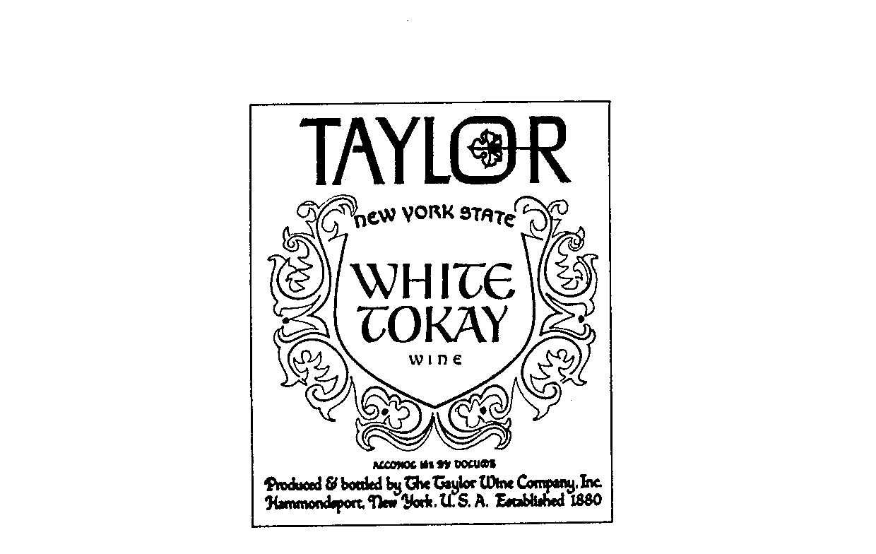  TAYLOR NEW YORK STATE WHITE TOKAY WINE PRODUCED AND BOTTLED BY THE TAYLOR WINE COMPANY INC. HAMMONDSPORT NEW YORK U.S.A. ESTABLI