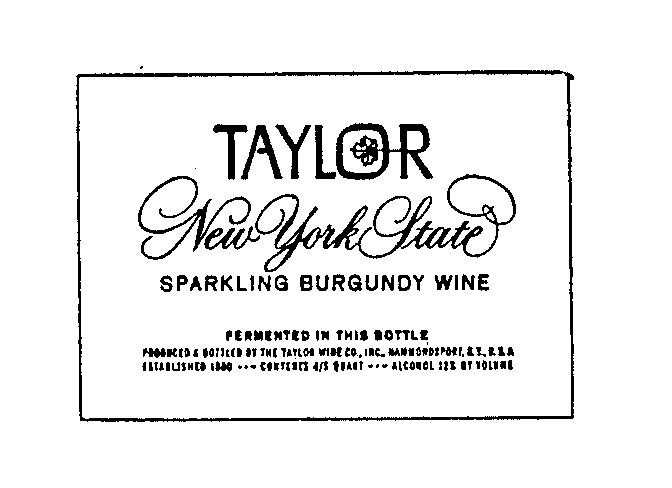  TAYLOR NEW YORK STATE SPARKLING BURGUNDY WINE FERMENTED IN THE BOTTLE PRODUCED &amp; BOTTLED BY THE TAYLOR WINE CO. INC. HAMMOND
