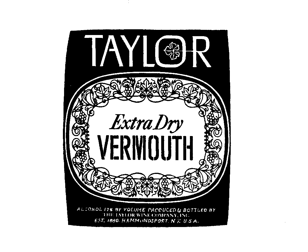  TAYLOR EXTRA DRY VERMOUTH ALCOHOL 17% BY VOLUME PRODUCED &amp; BOTTLED BY THE TAYLOR WINE COMPANY INC. EST. 1880 HAMMONDSPORT, N