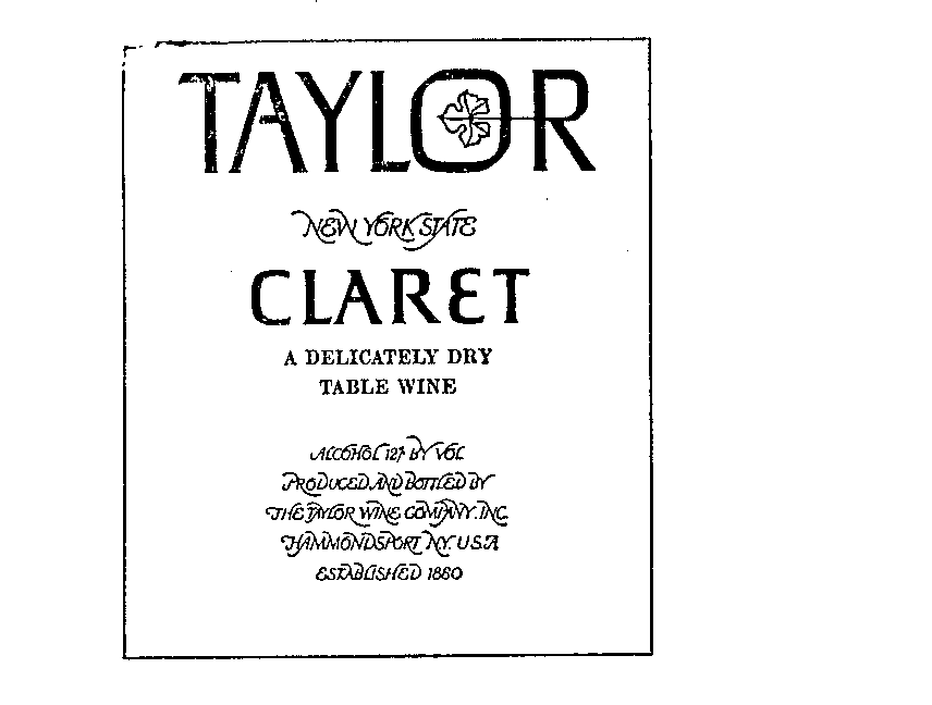  TAYLOR NEW YORK STATE CLARET A DELICATELY DRY TABLE WINE PRODUCED AND BOTTLED BY THE TAYLOR WINE COMPANY, INC. HAMMONDSPORT N.Y.